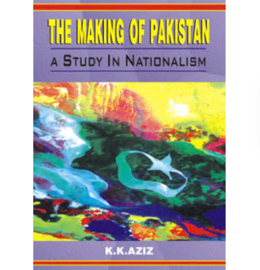 THE MAKING OF PAKISTAN History Book by K.K. Aziz