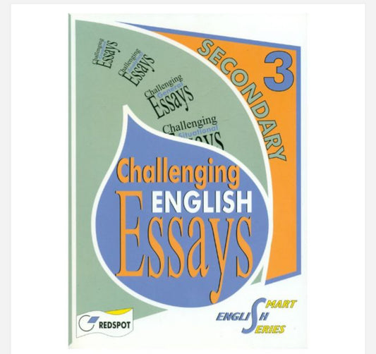 O Level Challenging English Essays for Secondary 3